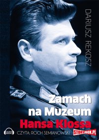 Zamach na Muzeum Hansa Klossa - Dariusz Rekosz - audiobook