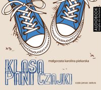 Klasa Pani Czajki. Wydanie 2 - Małgorzata Karolina Piekarska - audiobook