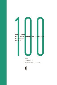 Antologia 100/XX - Opracowanie zbiorowe - ebook