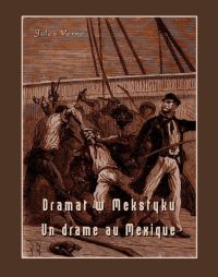 Dramat w Meksyku. Un drame au Mexique - Jules Verne - ebook