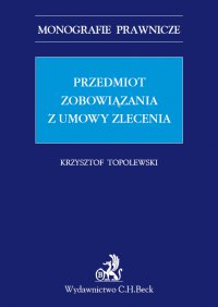 Przedmiot zobowiązania z umowy zlecenia - Krzysztof Topolewski - ebook