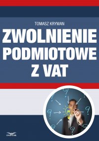 Zwolnienia podmiotowe z VAT - Tomasz Krywan - ebook