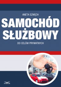 Samochód służbowy do celów prywatnych - Aneta Szwęch - ebook