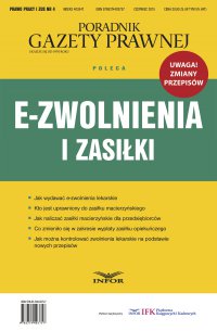 Prawo Pracy i ZUS 4/15 - E-zwolnienia i zasiłki - Opracowanie zbiorowe - ebook