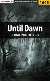 Until Dawn - poradnik do gry - Patrick "Yxu" Homa - ebook
