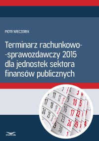 Terminarz rachunkowo - sprawozdawczy 2015 - Piotr Wieczorek - ebook