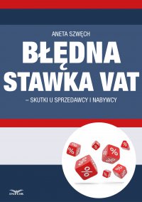 Błędna stawka VAT-skutki u sprzedawcy i nabywcy - Aneta Szwęch - ebook