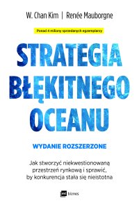 Strategia błękitnego oceanu. Wydanie rozszerzone - W. Chan Kim - ebook
