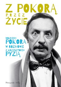 Z Pokorą przez życie - Wojciech Pokora - ebook