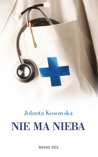 Nie ma nieba - Jolanta Kosowska - ebook