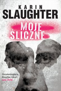 Moje śliczne - Karin Slaughter - ebook