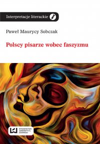 Polscy pisarze wobec faszyzmu - Paweł Maurycy Sobczak - ebook