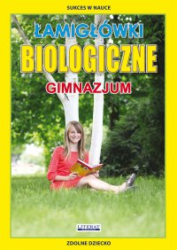 Łamigłówki biologiczne. Gimnazjum - Grzegorz Wrocławski - ebook