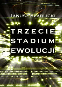 Trzecie stadium ewolucji - Janusz Szablicki - ebook