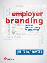 Employer branding. Marka pracodawcy w praktyce - Julita Dąbrowska - ebook