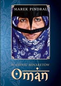 W cieniu minaretów – Oman - Marek Pindral - ebook