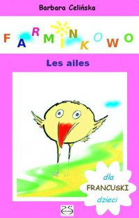 Farminkowo. Les ailes (Francuski dla dzieci) - Barbara Celińska - ebook