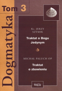 Dogmatyka. Tom 3 - ks. Jerzy Szymik - ebook