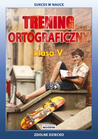 Trening ortograficzny. Klasa V - Joanna Karczewska - ebook