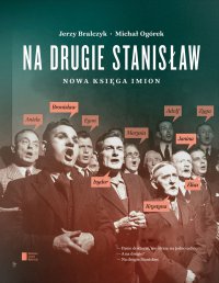 Na drugie Stanisław. Nowa księga imion - prof. dr hab. Jerzy Bralczyk - ebook