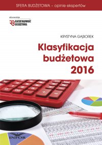 Klasyfikacja Budżetowa 2016. Wydanie III - Krystyna Gąsiorek - ebook