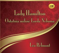 Lady Hamilton - Ostatnia miłość Lorda Nelsona - Leo Belmont - audiobook