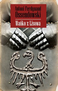 Wańko z Lisowa - Antoni Ferdynand Ossendowski - ebook