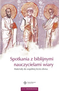 Spotkania z biblijnymi nauczycielami wiary - Opracowanie zbiorowe - ebook
