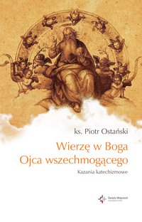 Wierzę w Boga Ojca wszechmogącego - Piotr Ostański - ebook