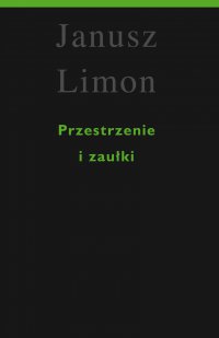 Przestrzenie i zaułki - Janusz Limon - ebook