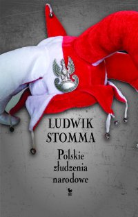 Polskie złudzenia narodowe - Ludwik Stomma - ebook
