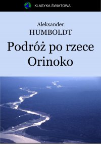 Podróż po rzece Orinoko - Aleksander Humboldt - ebook