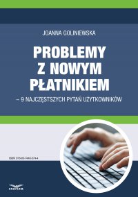 Problemy z nowym płatnikiem – 9 najczęstszych pytań użytkowników - Joanna Goliniewska - ebook