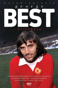 George Best. Najlepszy. Autobiografia - George Best - ebook