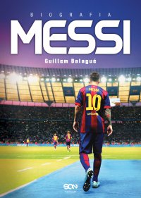 Messi. Biografia - Guillem Balagué - ebook