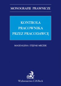 Kontrola pracownika przez pracodawcę - Magdalena Stępak-Miczek - ebook