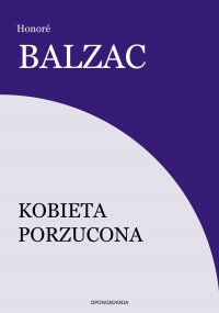 Kobieta porzucona - Honore de Balzac - ebook