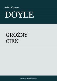 Groźny cień - Arthur Conan Doyle - ebook