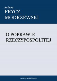 O poprawie Rzeczypospolitej - Andrzej Frycz Modrzewski - ebook