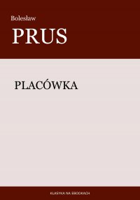 Placówka - Bolesław Prus - ebook