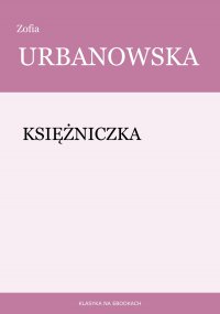 Księżniczka - Zofia Urbanowska - ebook