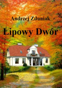 Lipowy dwór - Andrzej Zduniak - ebook