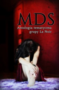 MDS. Antologia tematyczna Grupy La Noir - Grupa La Noir - ebook