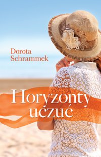 Horyzonty uczuć - Dorota Schrammek - ebook