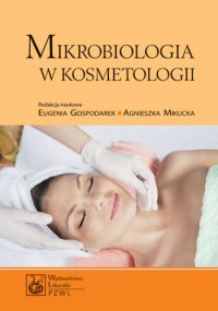 Mikrobiologia w kosmetologii - Agnieszka Mikucka - ebook