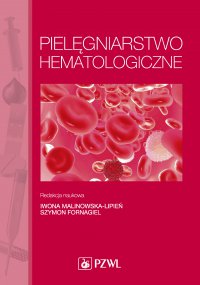 Pielęgniarstwo hematologiczne - Iwona Malinowska-Lipień - ebook