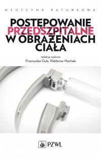 Postępowanie przedszpitalne w obrażeniach ciała - Przemysław Guła - ebook