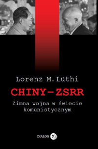 Chiny – ZSRR. Zimna wojna w świecie komunistycznym - Lorenz M. Luthi - ebook