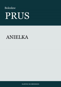 Anielka - Bolesław Prus - ebook