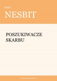 Poszukiwacze skarbu - Edith Nesbit - ebook